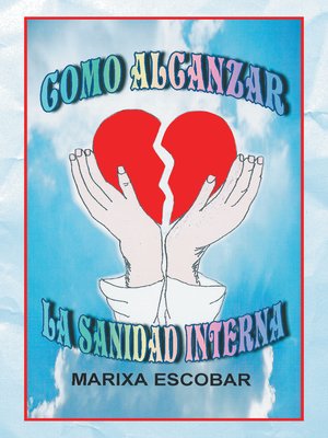 cover image of Como Alcanzar La Sanidad Interna